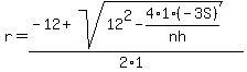 r+=+%28-12+%2B+sqrt%28+12%5E2+-+4+%2A+1+%2A+%28-3S%29%2F%28nh%29%29%29%2F%282%2A1%29+