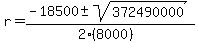 r+=+%28-18500+%2B-+sqrt%28+372490000+%29%29%2F%282%288000%29%29