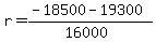 r+=+%28-18500+-+19300%29%2F%2816000%29