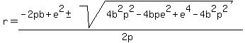r+=+%28-2pb%2Be%5E2+%2B-+sqrt%284b%5E2p%5E2-4bpe%5E2%2Be%5E4-4b%5E2p%5E2+%29%29%2F%282p%29+