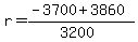 r+=+%28-3700+%2B+3860%29%2F%283200%29+
