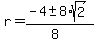 r+=+%28-4+%2B-+8%2Asqrt%282%29%29%2F%288%29