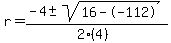 r+=+%28-4+%2B-+sqrt%28+16--112+%29%29%2F%282%284%29%29