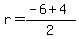 r+=+%28-6+%2B+4%29%2F2+