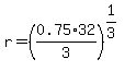 r+=+%280.75%2A32%2F3%29%5E%281%2F3%29