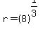 r+=+%288%29%5E%281%2F3%29