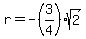 r+=+-%283%2F4%29%2Asqrt%282%29