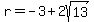 r+=+-3%2B2sqrt%2813%29