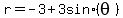 r+=+-3+%2B+3+sin%28+theta%29