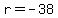 r+=+-38