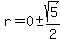 r+=+0+%2B-+sqrt%285%29+%2F+2
