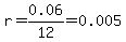 r+=+0.06%2F12=0.005