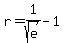 r+=+1%2Fsqrt%28e%29+-+1