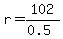 r+=+102%2F%280.5%29