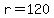 r+=+120