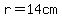 r+=+14+cm+