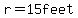 r+=+15+feet