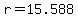 r+=+15.588