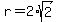 r+=+2%2Asqrt%282%29