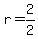 r+=+2%2F2
