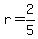 r+=+2%2F5