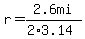 r+=+2.6mi%2F%282%2A3.14%29
