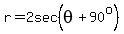 r+=+2sec%28theta+%2B+90%5Eo%29