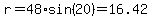 r+=+48%2Asin%2820%29+=+16.42+