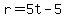 r+=+5t+-+5