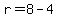 r+=+8+-+4