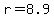r+=+8.9
