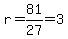 r+=+81%2F27=3