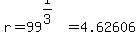 r+=+99%5E%281%2F3%29=4.62606
