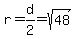 r+=+d%2F2+=+sqrt%2848%29