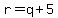 r+=+q+%2B+5