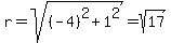 r+=+sqrt%28%28-4%29%5E2+%2B+1%5E2%29+=+sqrt%2817%29