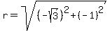 r+=+sqrt%28%28-sqrt%283%29%29%5E2%2B%28-1%29%5E2%29
