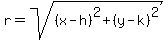 r+=+sqrt%28%28x-h%29%5E2%2B%28y-k%29%5E2%29