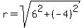 r+=+sqrt%28+6%5E2+%2B+%28-4%29%5E2+%29+