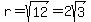 r+=+sqrt%2812%29+=+2sqrt%283%29