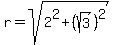 r+=+sqrt%282%5E2%2B%28sqrt%283%29%29%5E2%29