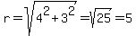 r+=+sqrt%284%5E2+%2B+3%5E2%29+=+sqrt%2825%29+=+5+