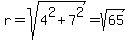 r+=+sqrt%284%5E2+%2B+7%5E2%29+=+sqrt%2865%29