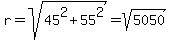 r+=+sqrt%2845%5E2+%2B+55%5E2%29+=+sqrt%285050%29