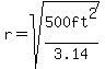 r+=+sqrt%28500ft%5E2%2F3.14%29