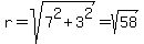 r+=+sqrt%287%5E2+%2B+3%5E2%29+=+sqrt%2858%29