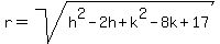 r+=+sqrt%28h%5E2+-+2h+%2B+k%5E2+-+8k+%2B+17%29