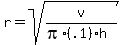 r+=+sqrt%28v%2F%28pi%2A%28.1%29%2Ah%29%29