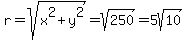 r+=+sqrt%28x%5E2+%2B+y%5E2%29+=+sqrt%28250%29+=+5sqrt%2810%29