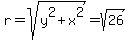 r+=+sqrt%28y%5E2+%2B+x%5E2%29+=+sqrt%2826%29
